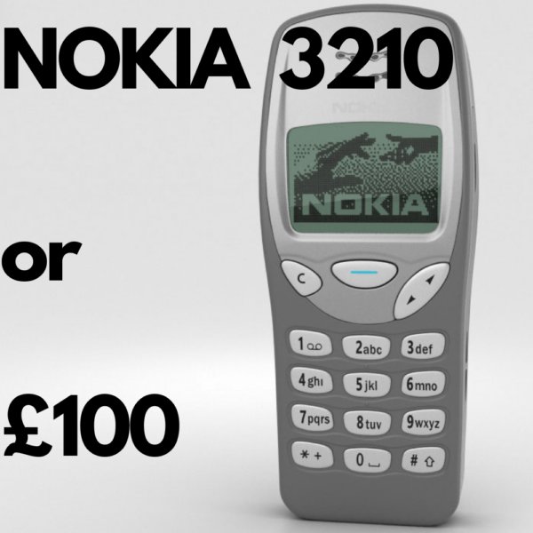 Nokia 3210 or £100